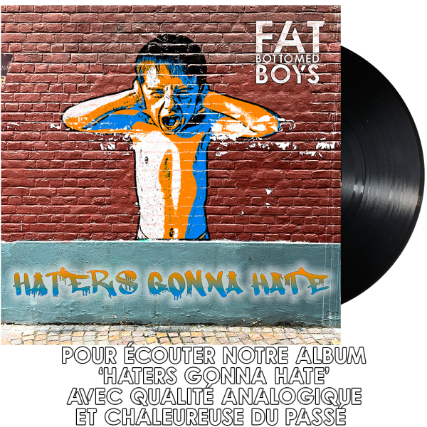 Fat Bottomed Boys - Haters Gonna Hate - Vinyle